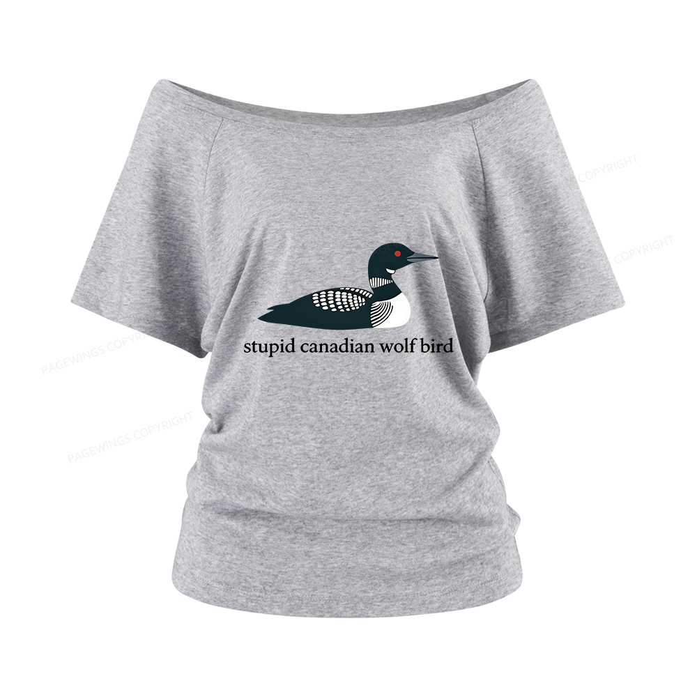 Pagewings Stupid Canadian Wolf Bird Women Off Shoulder T-shirts