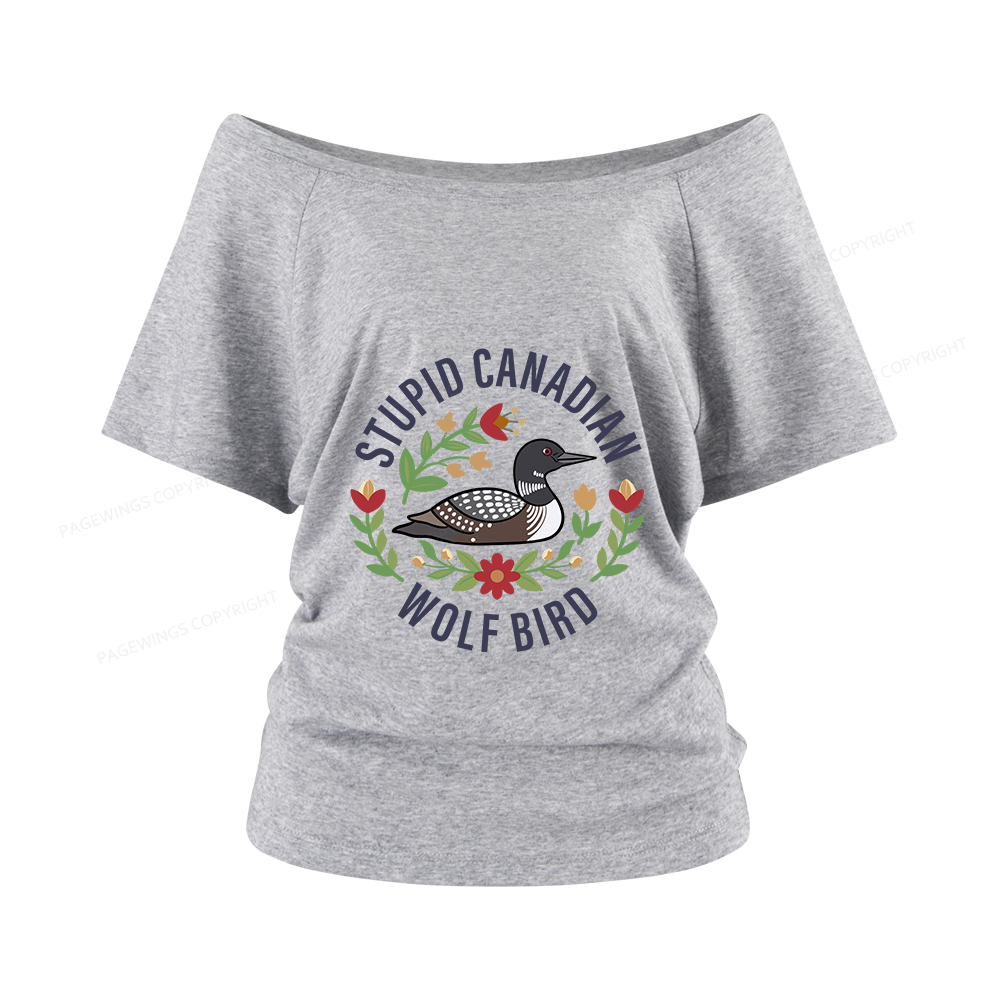 Pagewings Stupid Canadian Wolf Bird Women Off Shoulder T-shirts