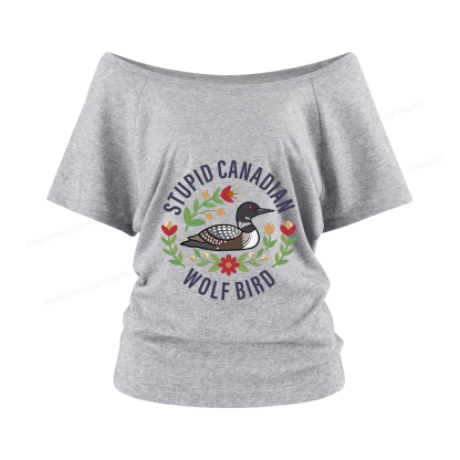 Pagewings Stupid Canadian Wolf Bird Women Off Shoulder T-shirts