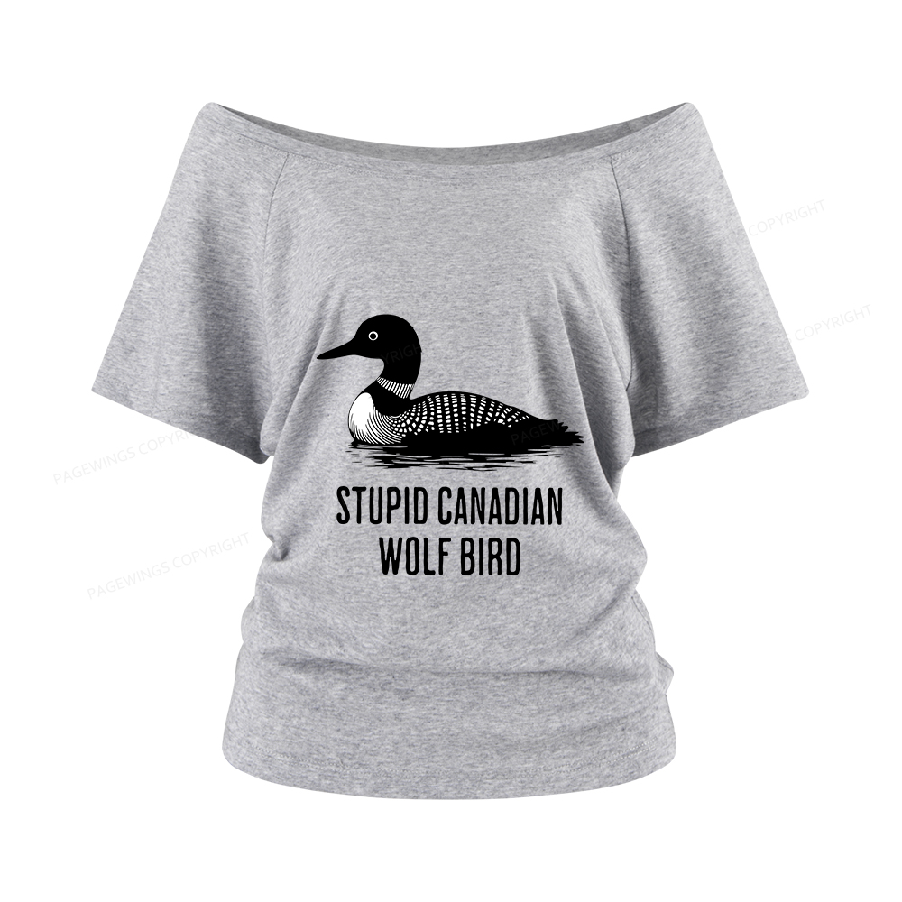Pagewings Stupid Canadian Wolf Bird Women Off Shoulder T-shirts
