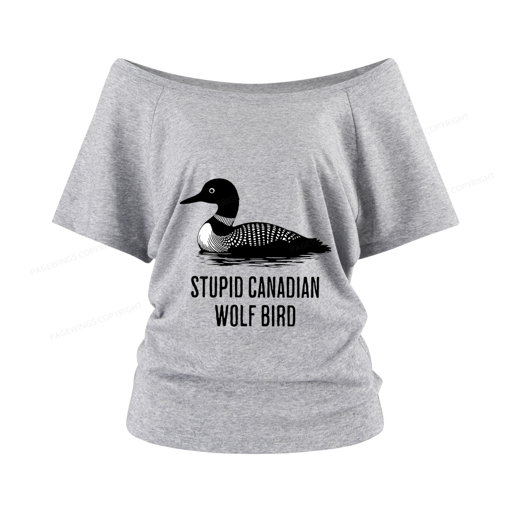 Pagewings Stupid Canadian Wolf Bird Women Off Shoulder T-shirts