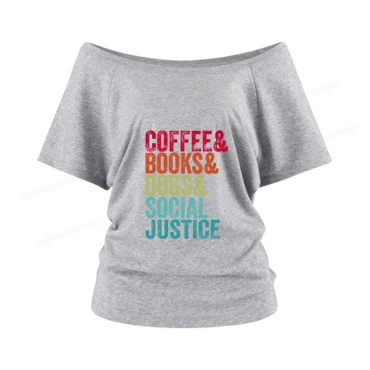 Pagewings Books Coffee Dogs Social Justice Women Off Shoulder T-shirts