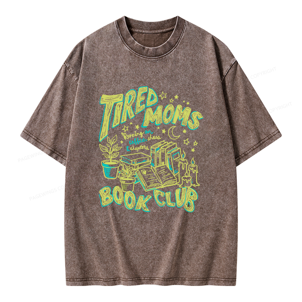 Pagewings Tired Moms Book Club Unisex Washed T-shirt
