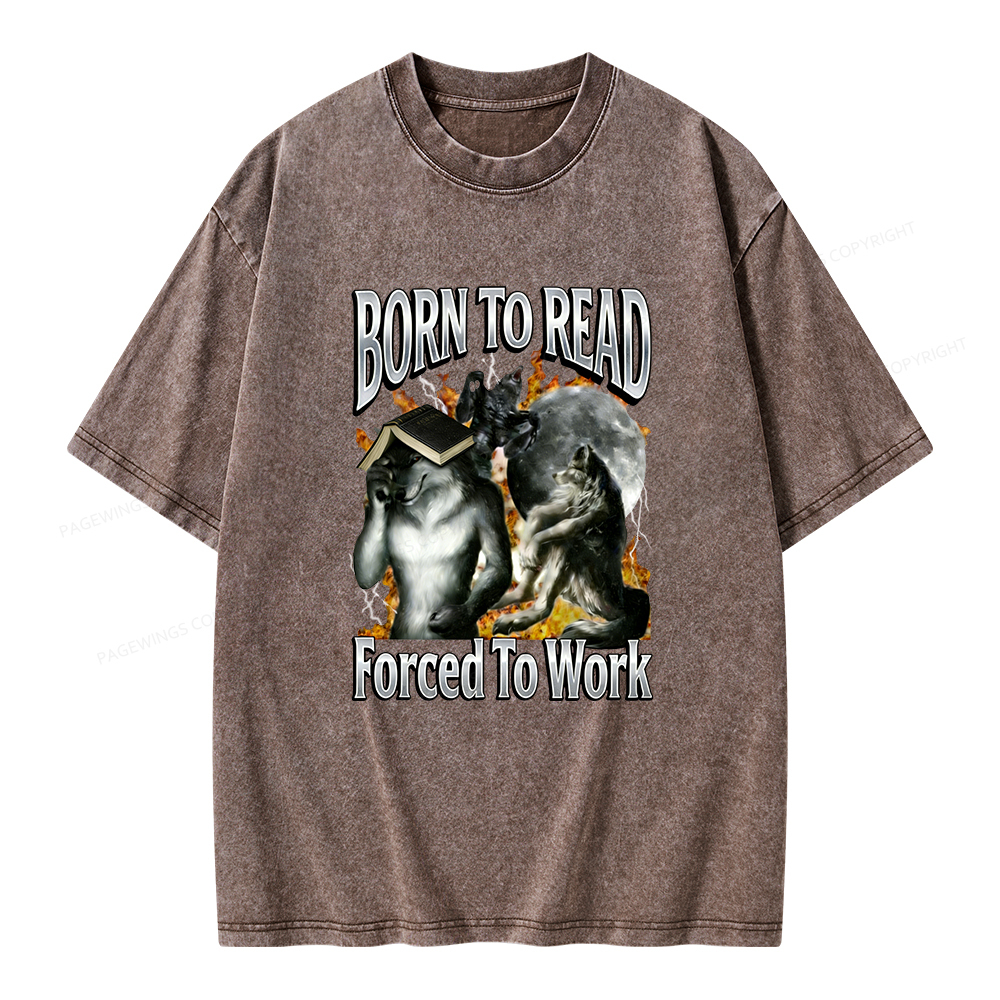 Pagewings Born To Read Forced To Work Unisex Washed T-shirt