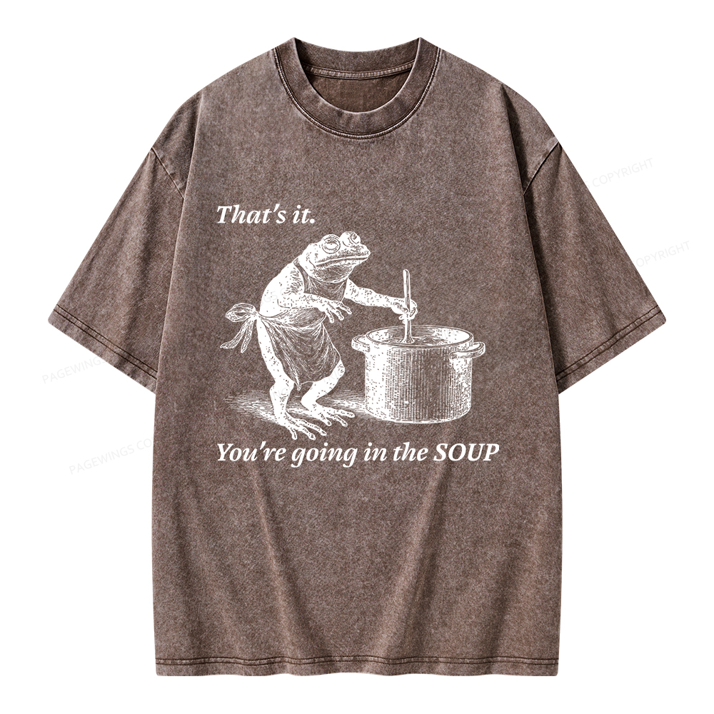 Pagewings That's It You're Going in the Soup Unisex Washed T-shirt