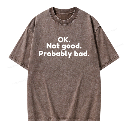 Pagewings Ok Not Good Probably Ba Unisex Washed T-shirt