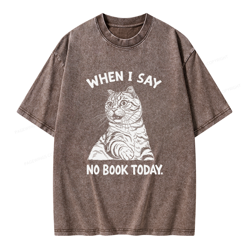 Pagewings When I Say No Book Today Unisex Washed T-shirt