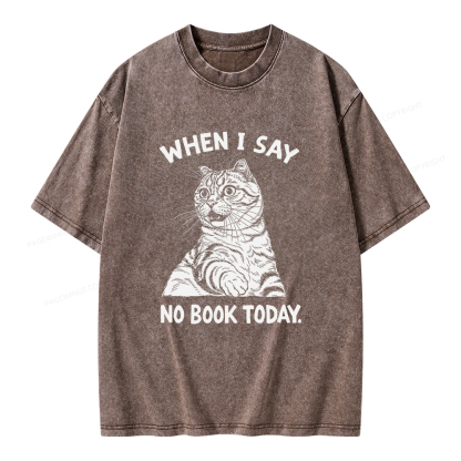 Pagewings When I Say No Book Today Unisex Washed T-shirt