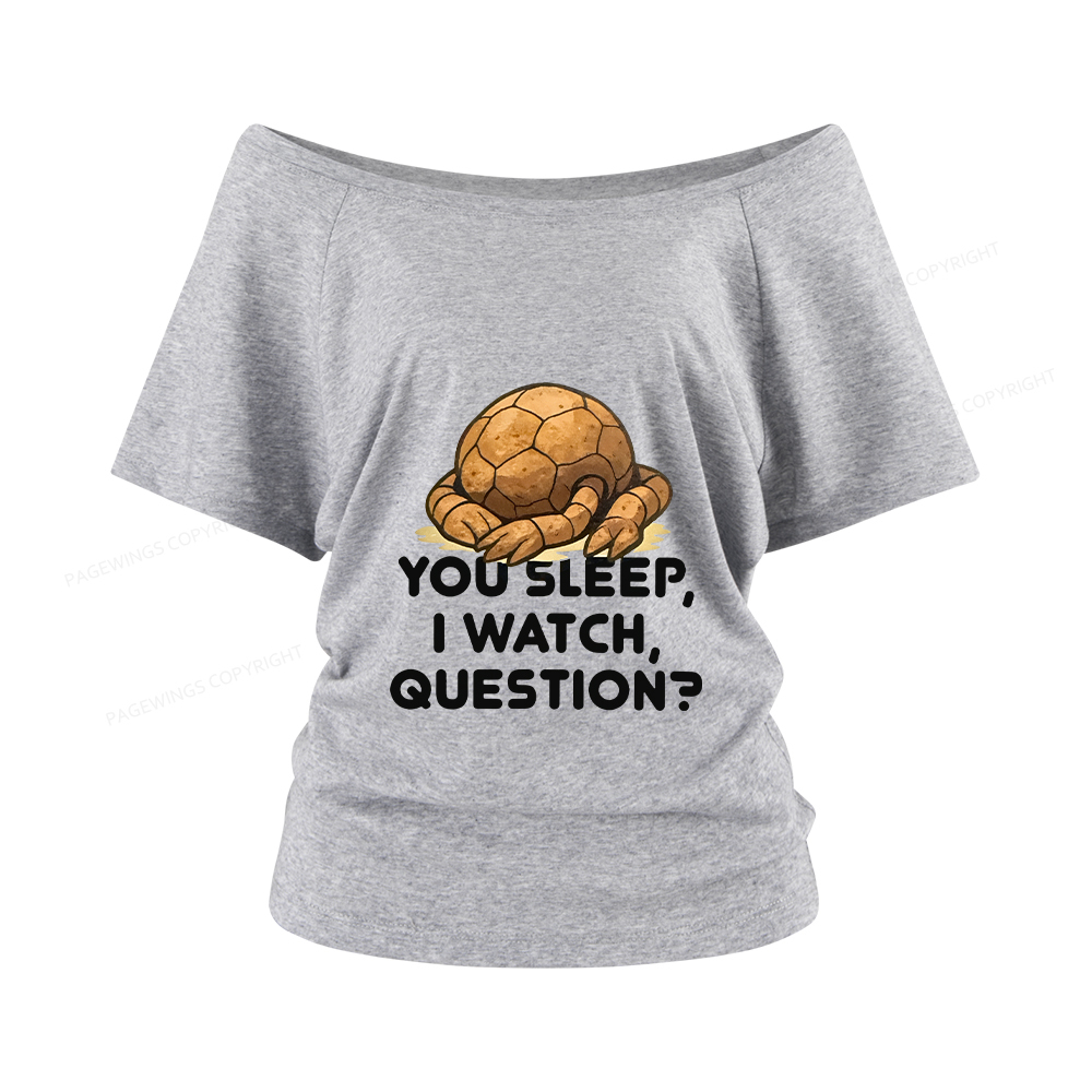 Pagewings You Sleep I Watch Question Women Off Shoulder T-shirts