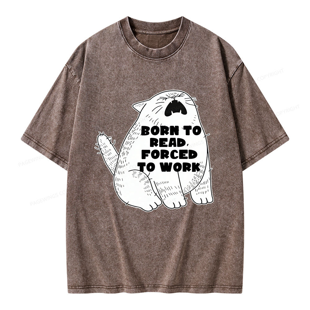 Pagewings Born To Read Forced To Work Unisex Washed T-shirt