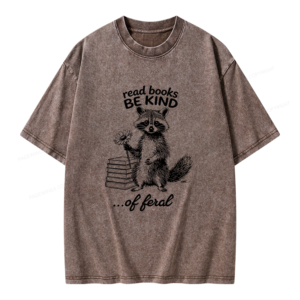 Pagewings Read Books Be Kind of Feral Unisex Washed T-shirt