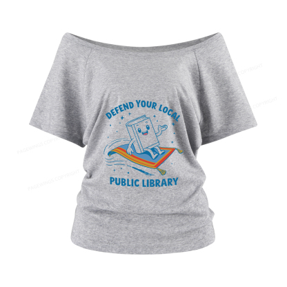Pagewings Defend Your Local Public Library Women Off Shoulder T-shirts