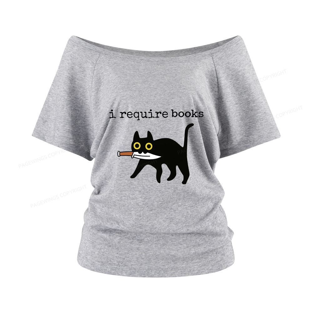 Pagewings I Require Books Women Off Shoulder T-shirts