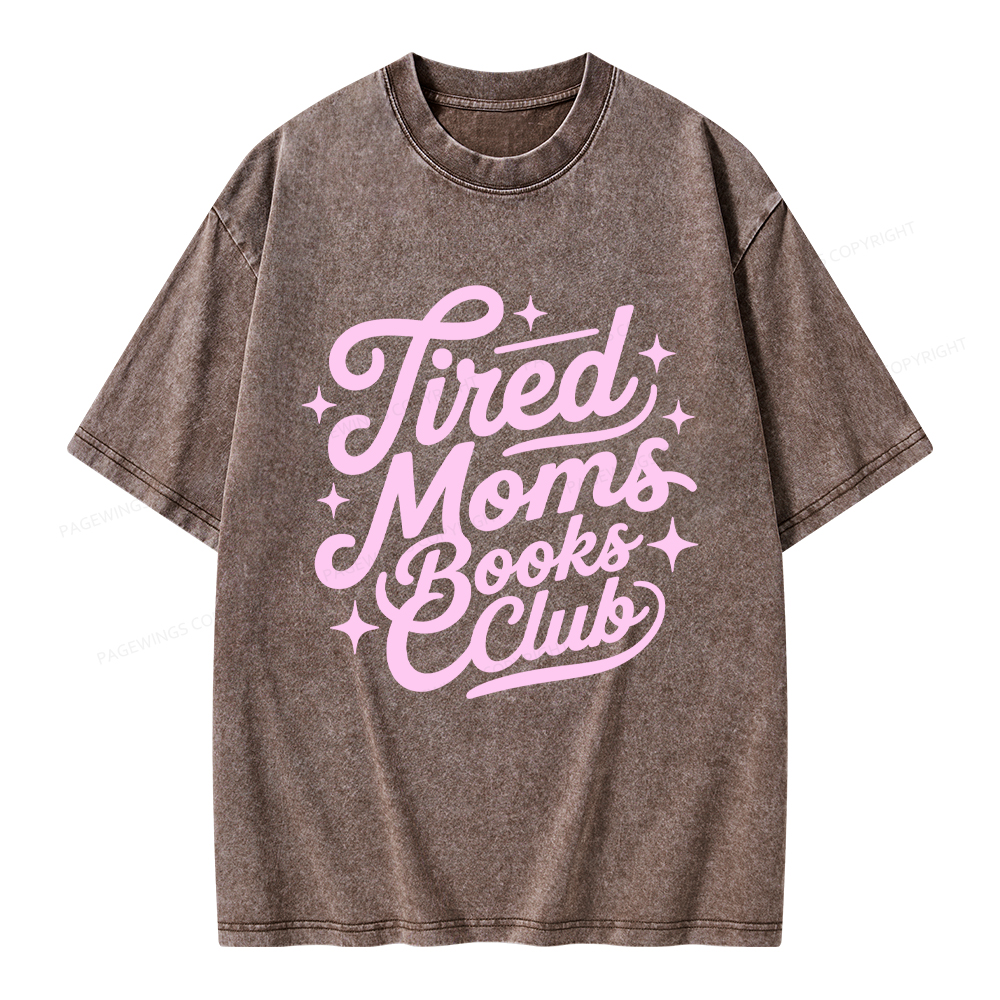 Pagewings Tired Moms Books Club Unisex Washed T-shirt