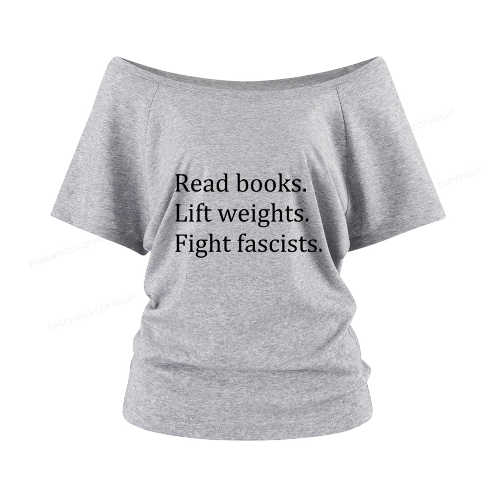 Pagewings Read Books Lift Weights Fight Fascists Women Off Shoulder T-shirts