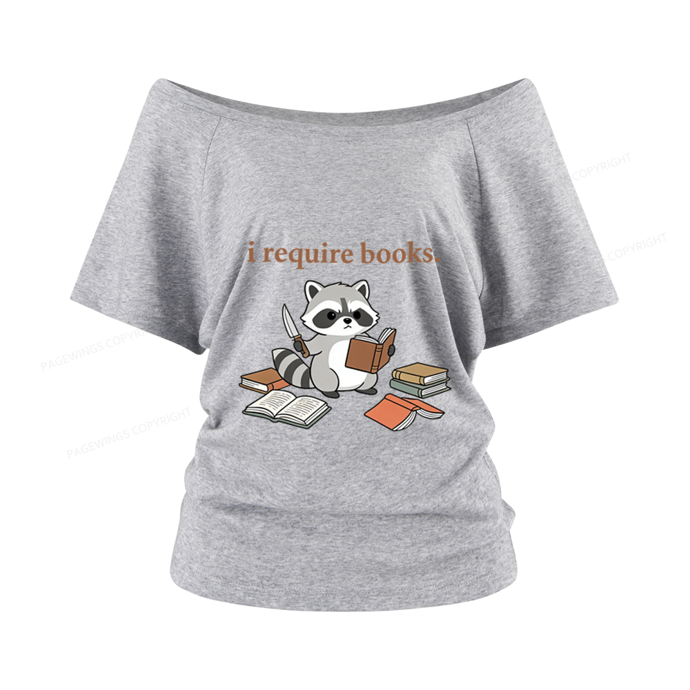 Pagewings I Require Books Women Off Shoulder T-shirts