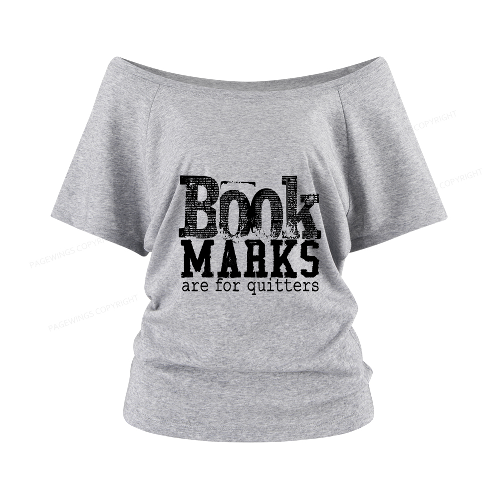 Pagewings Book Marks Are For Quitters Women Off Shoulder T-shirts