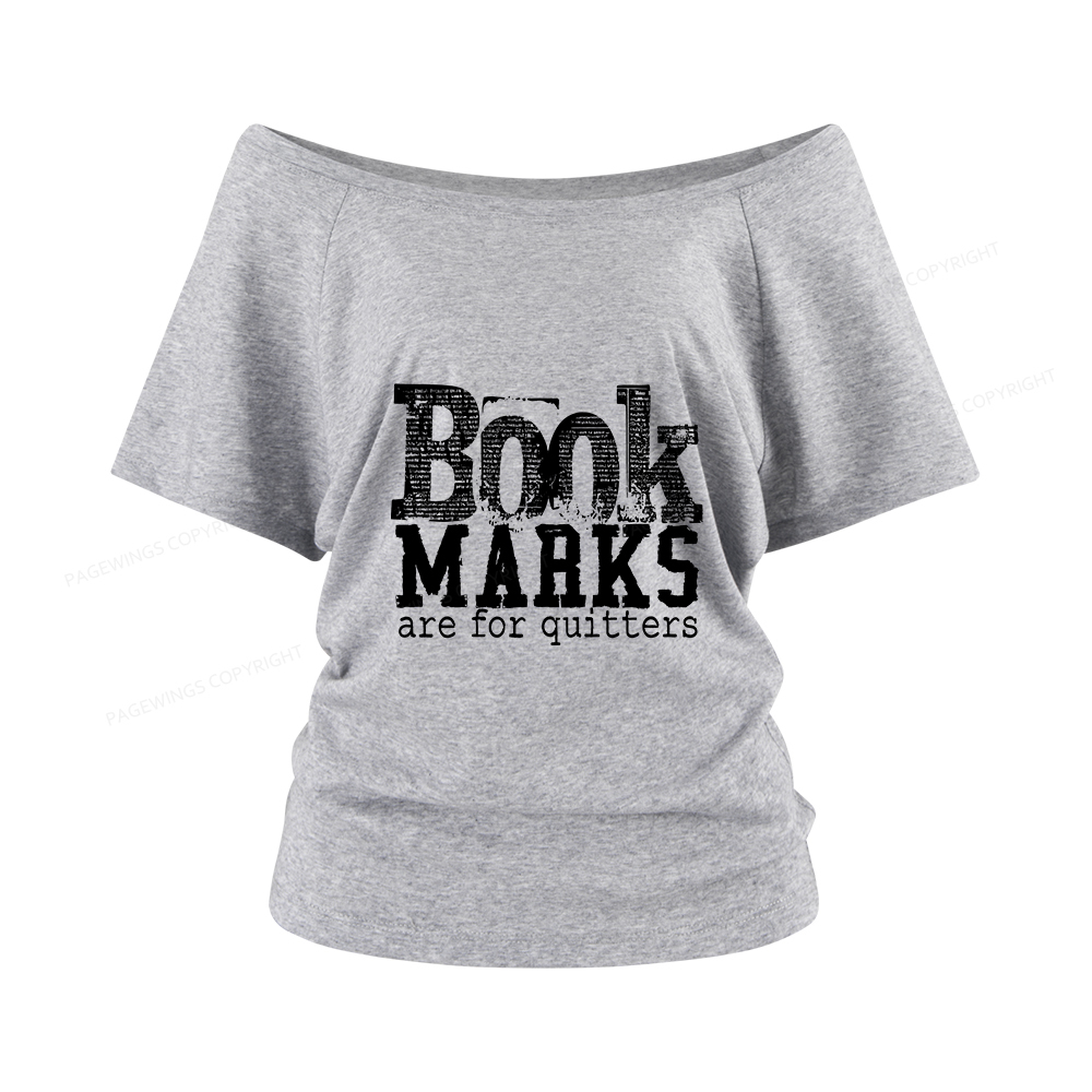 Pagewings Book Marks Are For Quitters Women Off Shoulder T-shirts
