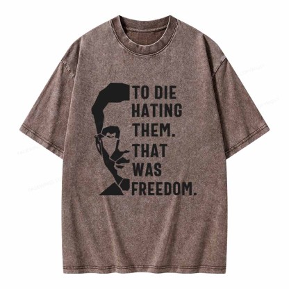 Pagewings To Die Hatine Them That Was Freedom Unisex Washed T-shirt