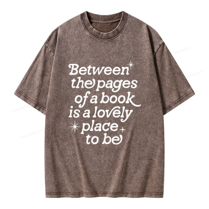 Pagewings Betwwen The Pages Of A Book Is A Lovely Place To Be Unisex Washed T-shirt