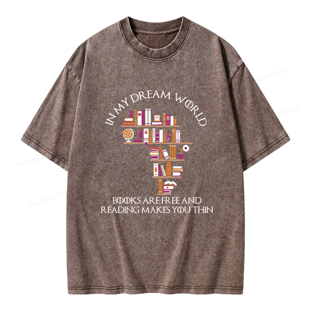 Pagewings In My Dream World Books Are Free Unisex Washed T-shirt