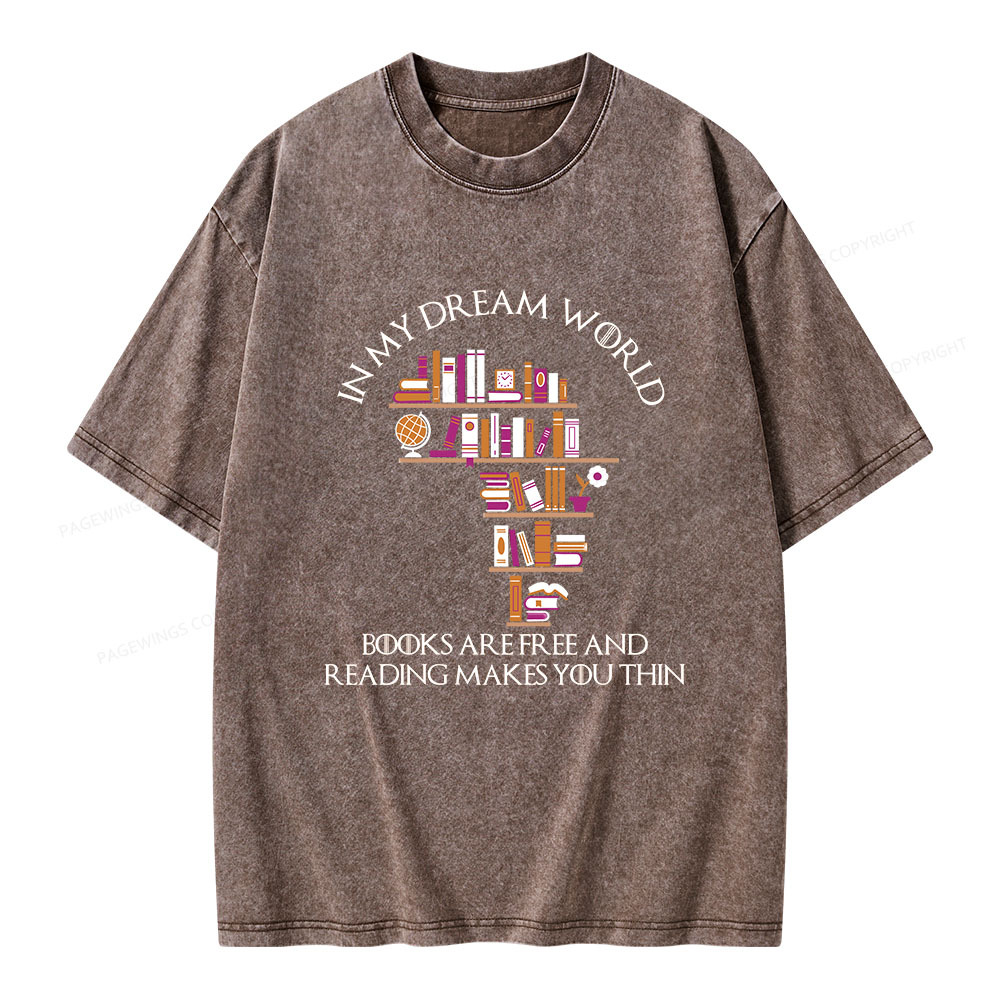 Pagewings In My Dream World Books Are Free Unisex Washed T-shirt