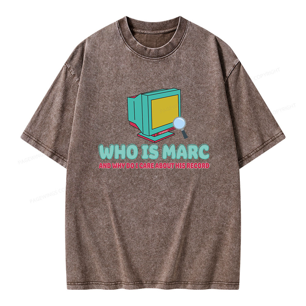 Pagewings Who Is Marc And Why Do I Care About His Record Unisex Washed T-shirt
