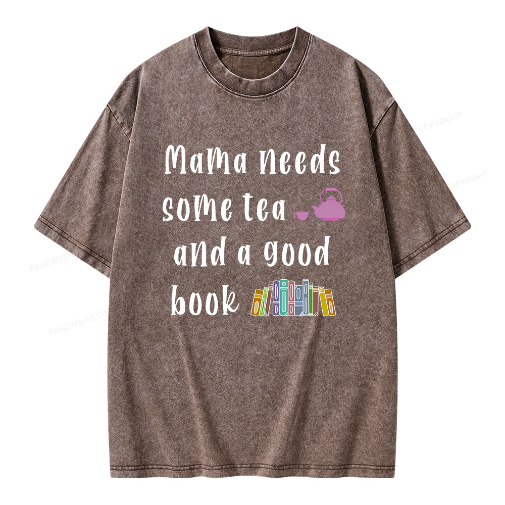 Pagewings Mama Needs Some Tea a Good Book Unisex Washed T-shirt