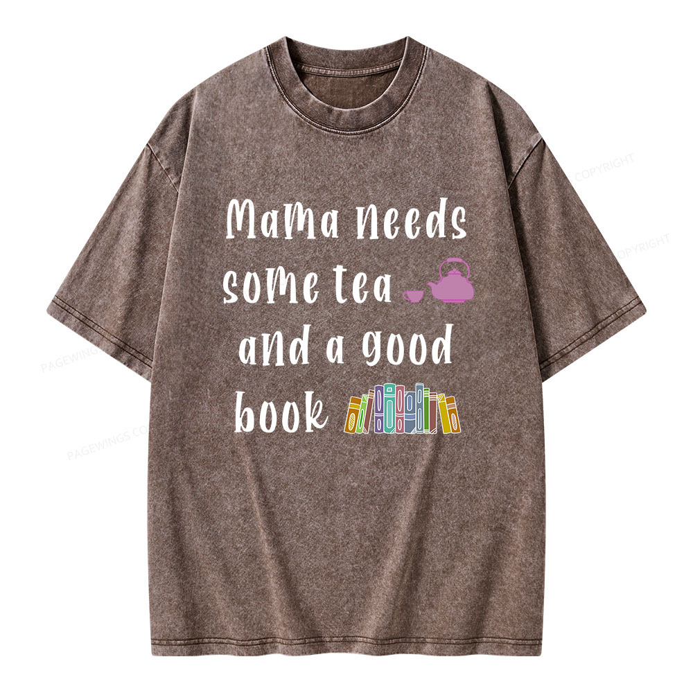 Pagewings Mama Needs Some Tea a Good Book Unisex Washed T-shirt
