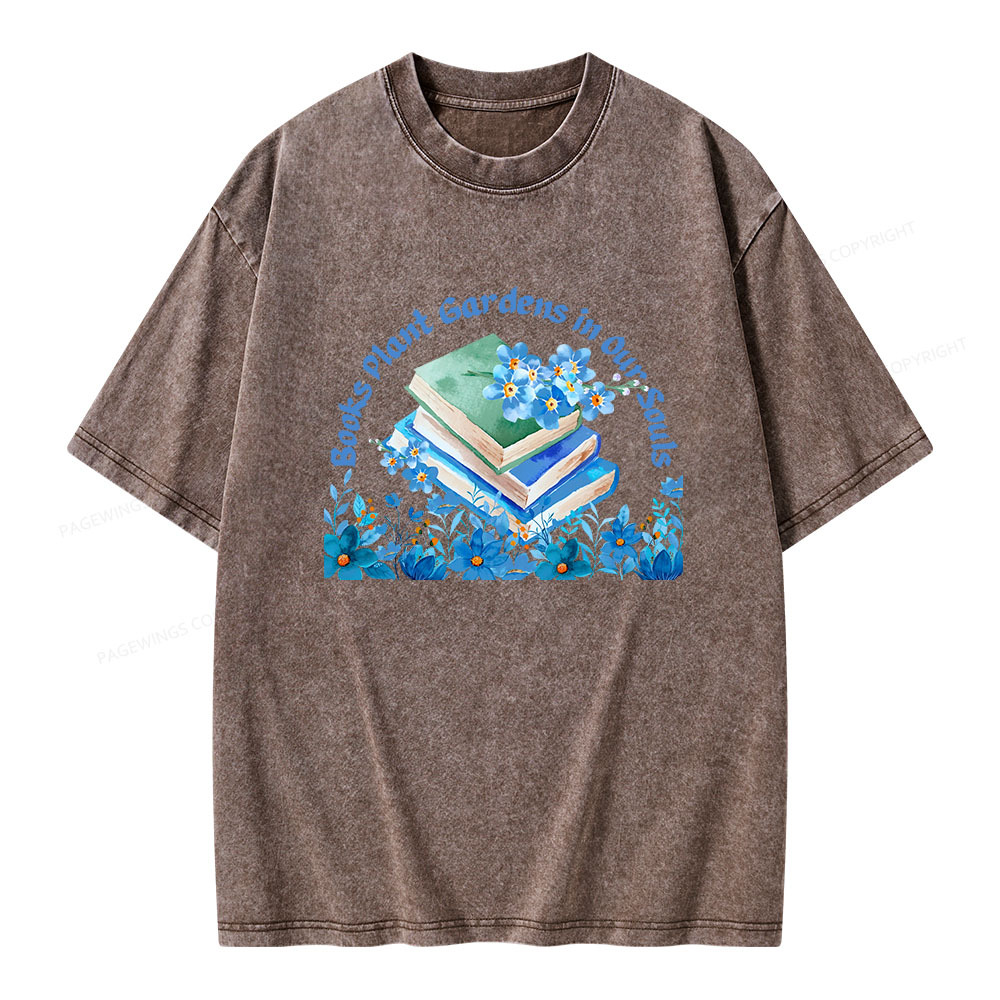 Pagewings Books Plant Gardens In Our Souls Unisex Washed T-shirt