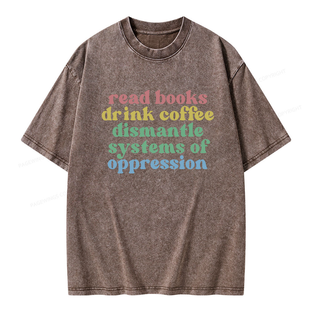 Pagewings Read Coffee Dismantle Oppression Unisex Washed T-shirt