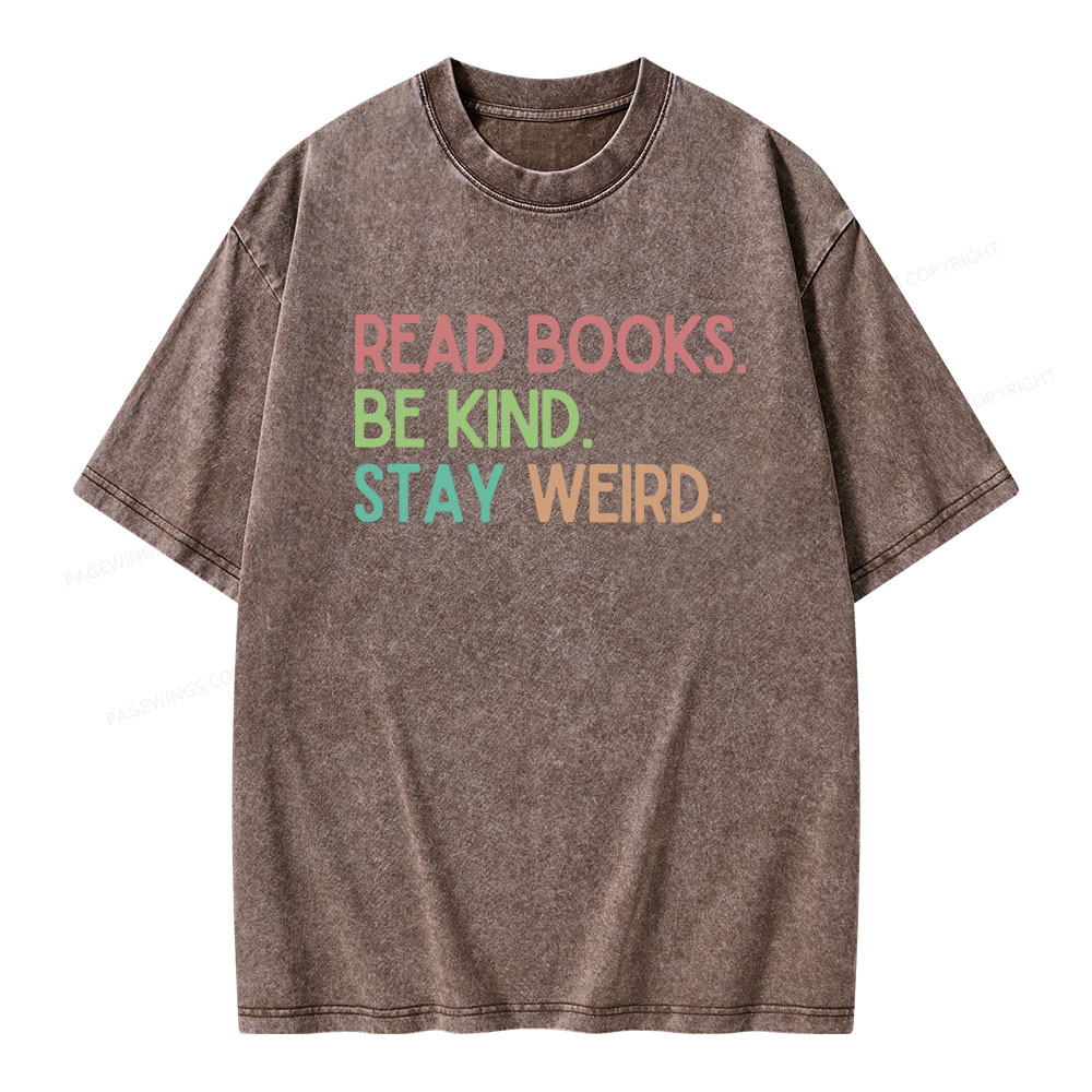 Pagewings Read Books Be Kind Stay Weird Unisex Washed T-shirt