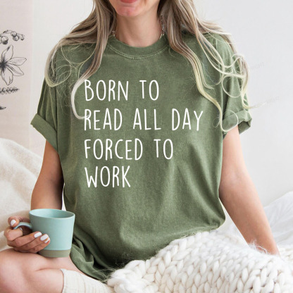 Pagewings Born To Read All Day Forced To Work Unisex Washed T-shirt