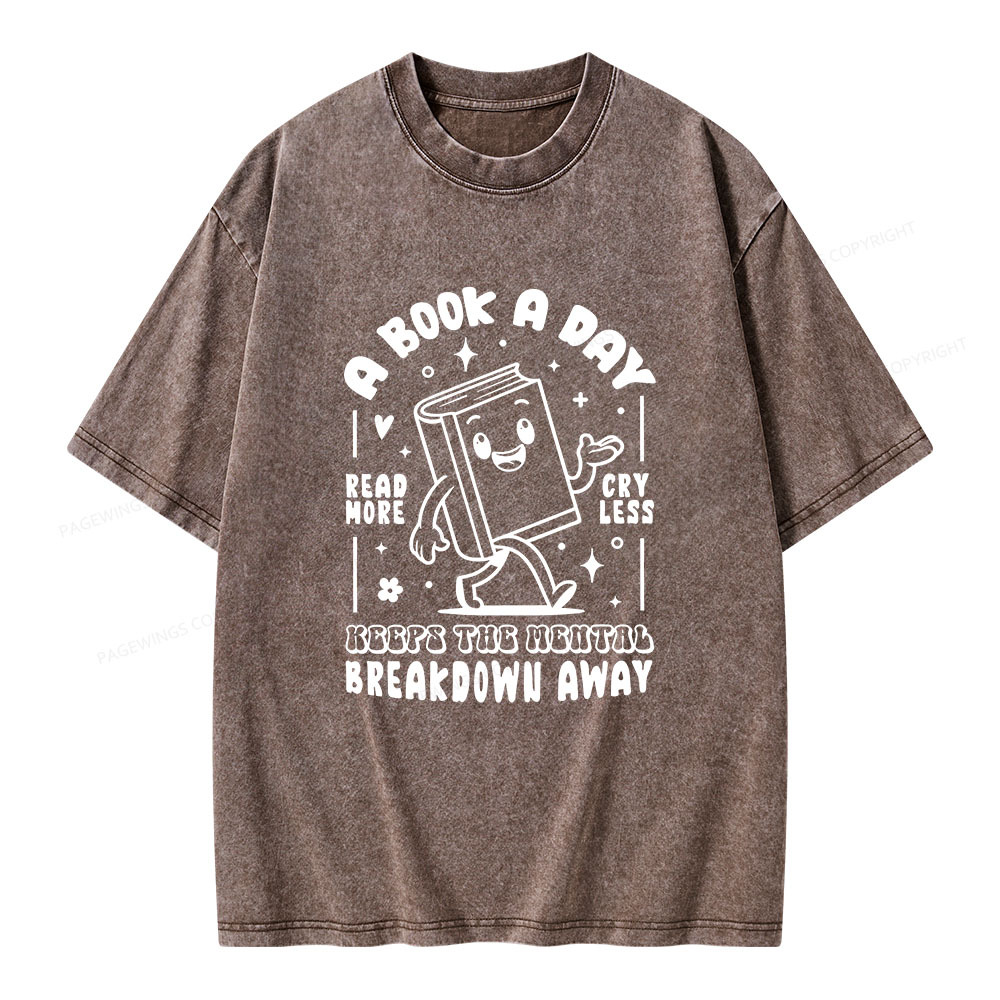 Pagewings A Book A Day Keeps The Mental Breakdown Away  Unisex Washed T-shirt