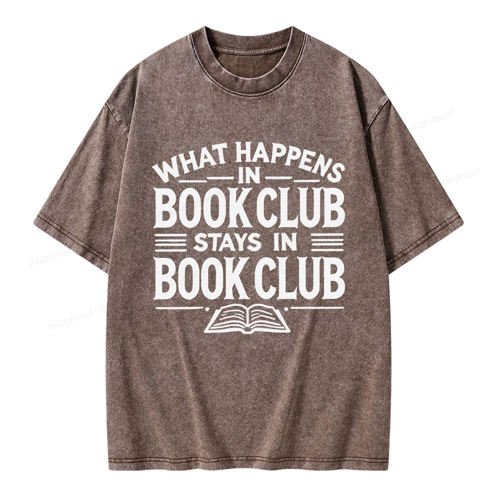 Pagewings What Happens In Book Club Stays In Book Club Unisex Washed T-shirt