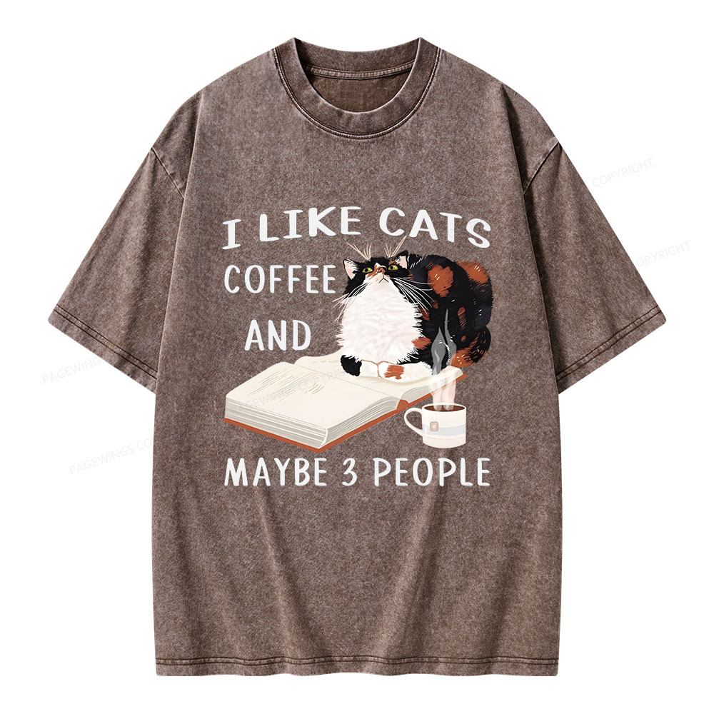 Pagewings I Like Cats Coffee And Maybe 3 People Unisex Washed T-shirt