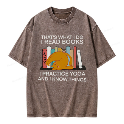 Pagewings That's What I Do I Read Books I Practice Yoga And I Know Things Unisex Washed T-shirt