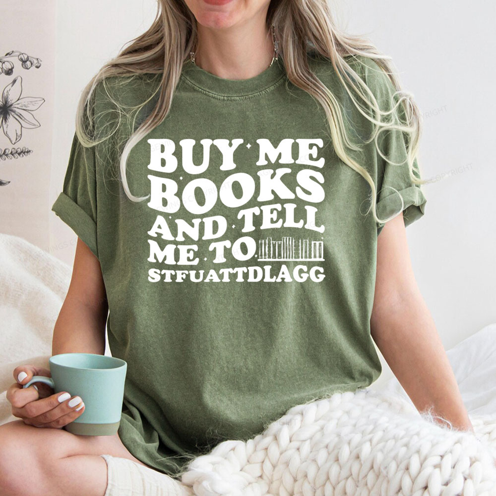 Pagewings Buy Me Books And Tell Me To Stfuattdlagg on Unisex Washed T-shirt