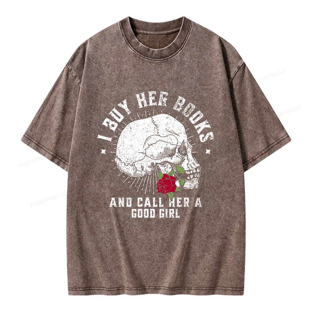 Pagewings I Buy Her Books And Call Her A Good Girl Unisex Washed T-shirt