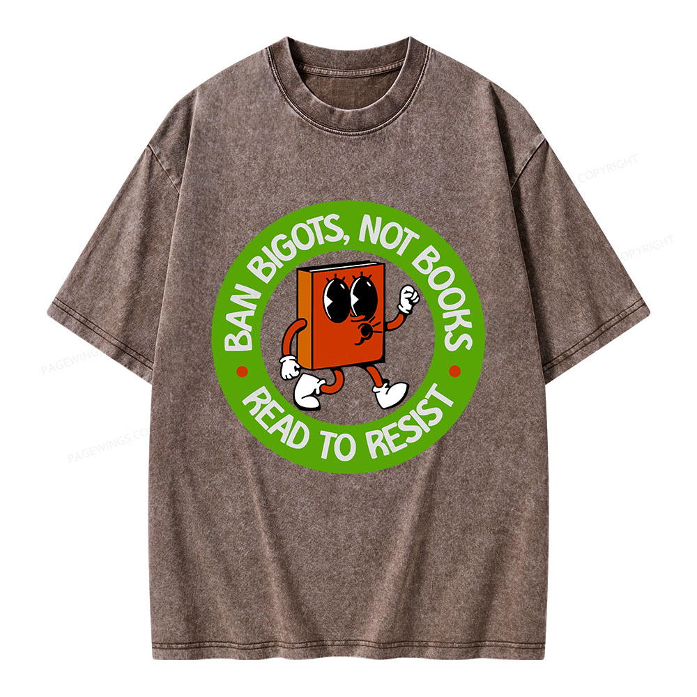 Pagewings Ban Bigots Not Books Read To Resist Unisex Washed T-shirt