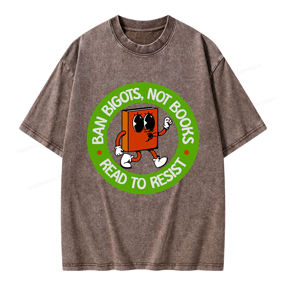 Pagewings Ban Bigots Not Books Read To Resist Unisex Washed T-shirt