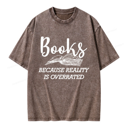 Pagewings Books Because Reality Is Overrated Unisex Washed T-shirt
