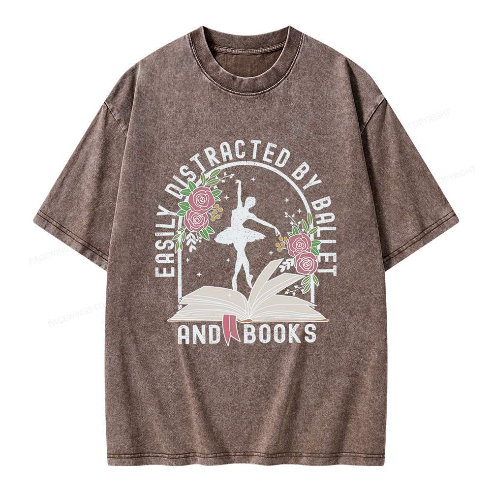 Pagewings Easily Distracted By Ballet And Books Unisex Washed T-shirt