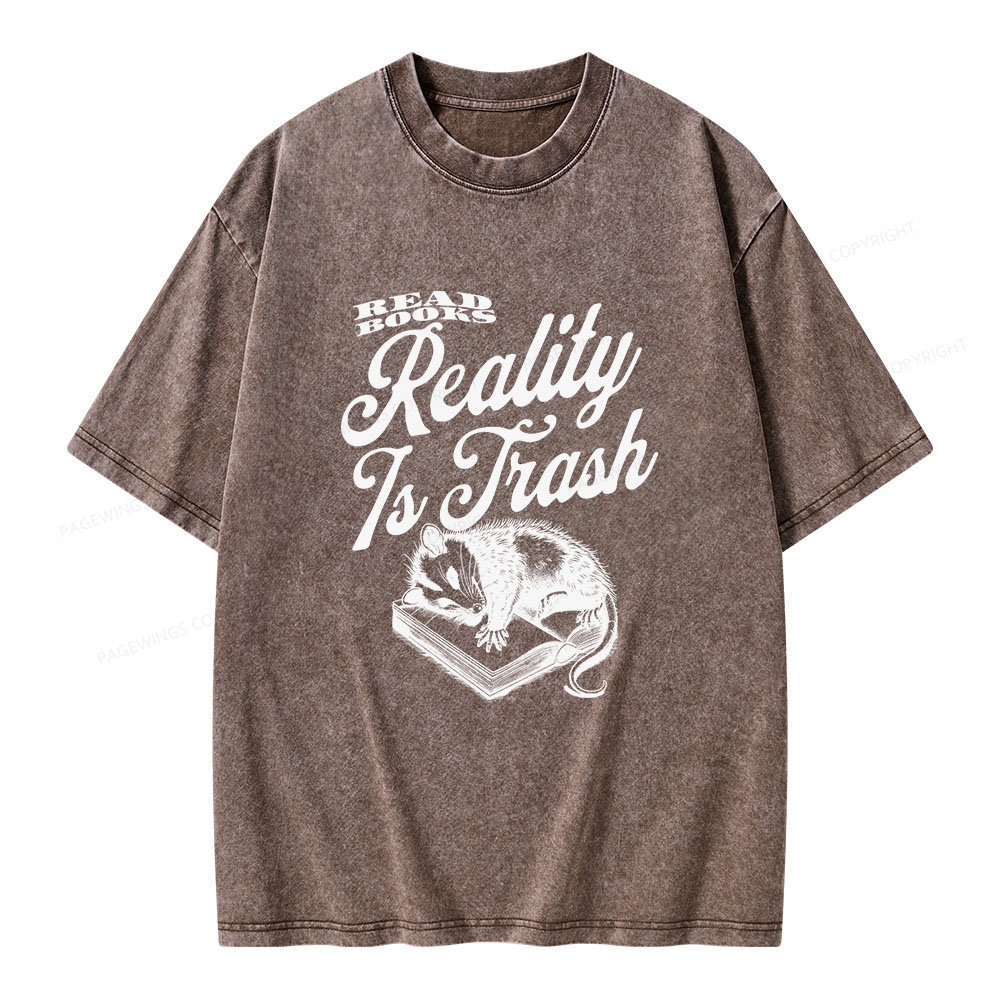 Pagewings Read Books Reality Is Trash Unisex Washed T-shirt
