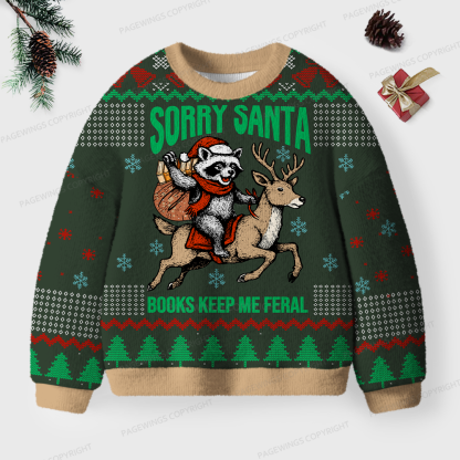 Pagewings Sorry Santa Books Keep Me Feral Unisex Ugly Knit Sweatshirt