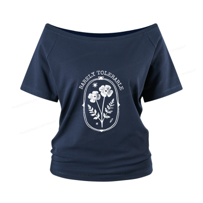 Pagewings Barely Tolerable Women Off Shoulder T-shirts