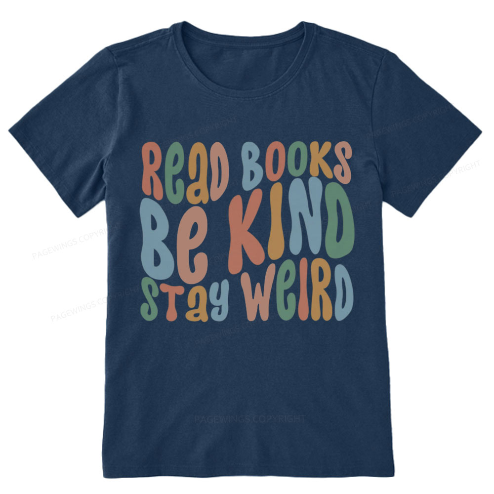 Pagewings Read Books Be Kind Stay Weird Unisex Classic T-shirt