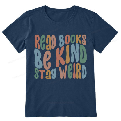 Pagewings Read Books Be Kind Stay Weird Unisex Classic T-shirt