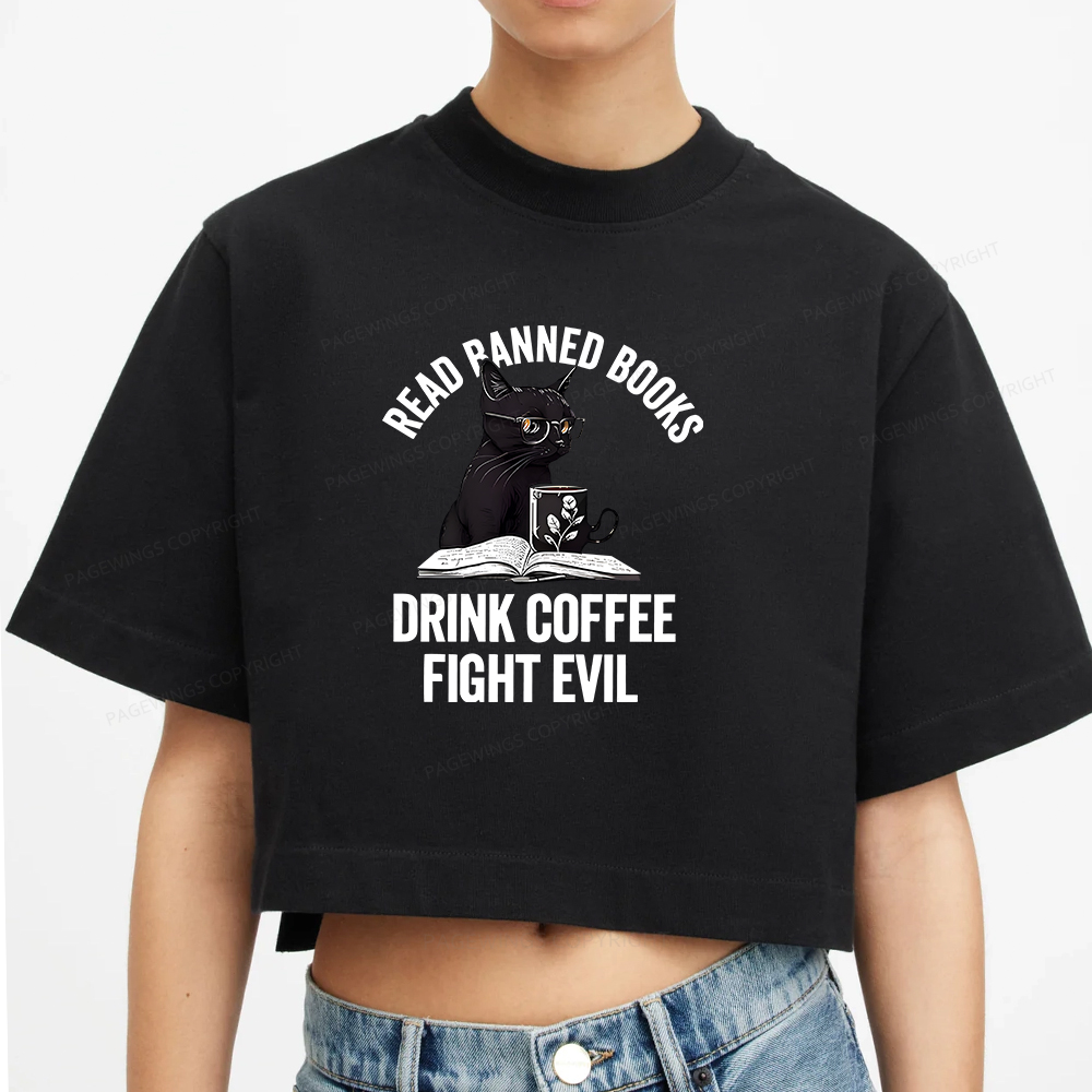 Pagewings Read Books Drink Coffee Fight Evil Shirt Women Crop Tops