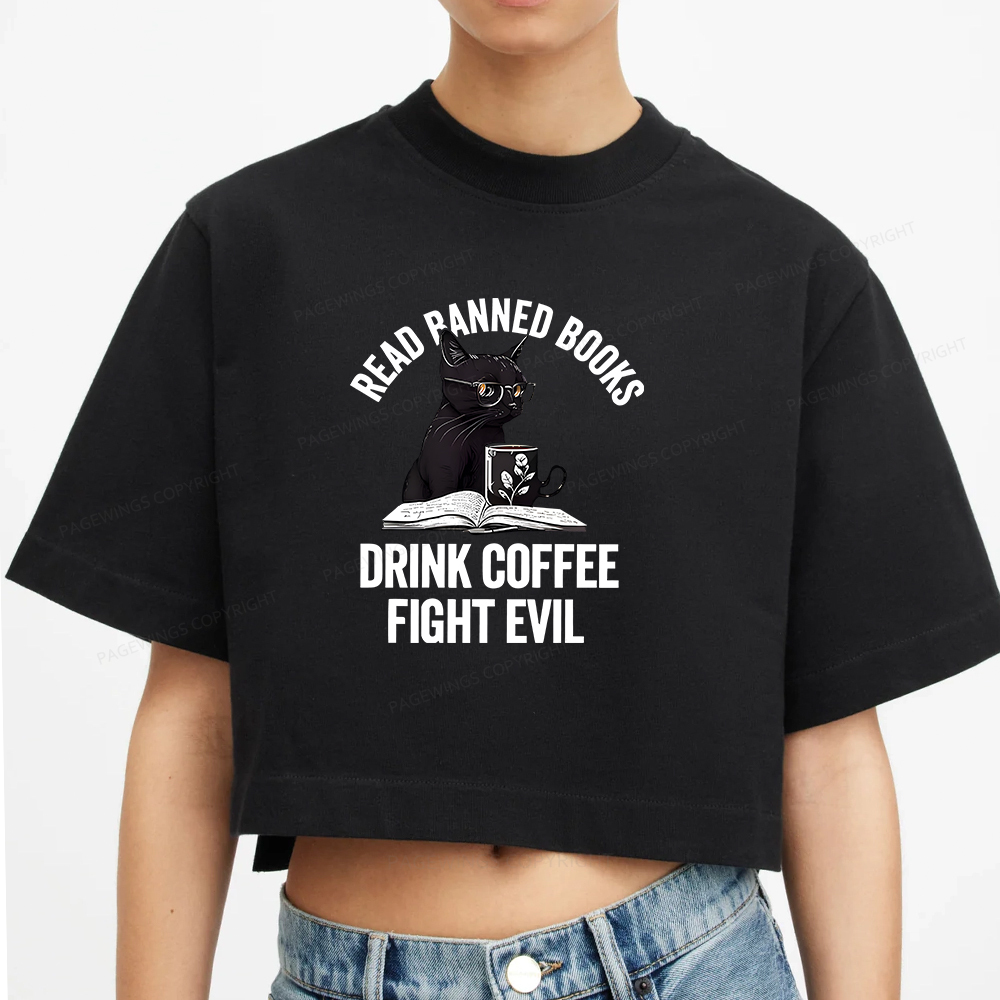 Pagewings Read Books Drink Coffee Fight Evil Shirt Women Crop Tops